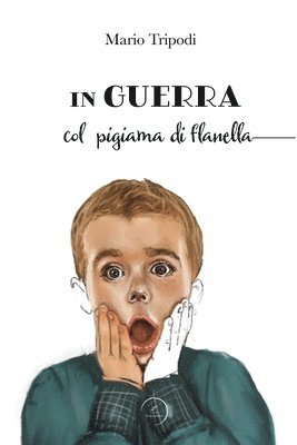 Mario Tripodi - In guerra col pigiama di Flanella, Häftad. Tillgänglighet: Lägg i varukorg