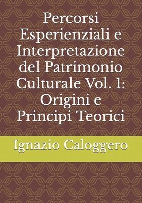 bokomslag Percorsi Esperienziali e Interpretazione del Patrimonio Culturale Vol. 1