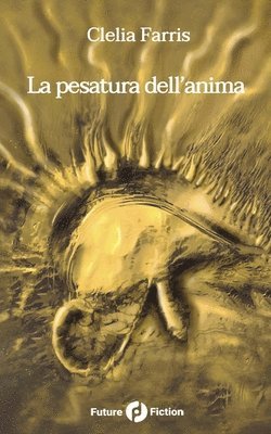 Clelia Farris, Francesco Verso - La pesatura dell'anima, Häftad