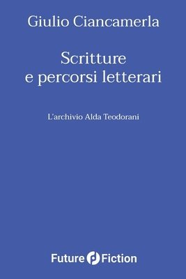 Giulio Ciancamerla - Scritture e percorsi letterari, Häftad