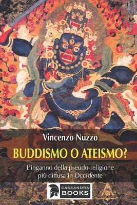 bokomslag Buddismo o ateismo?: L'inganno della pseudo-religione più diffusa in Occidente