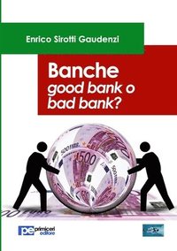 bokomslag Banche. Good bank o bad bank?