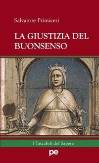 bokomslag La Giustizia del Buonsenso