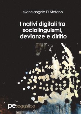 I nativi digitali tra sociolinguismi, devianze e diritto 1