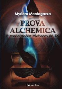 bokomslag Prova Alchemica. Un medico inquieto nella Padova del Cinquecento