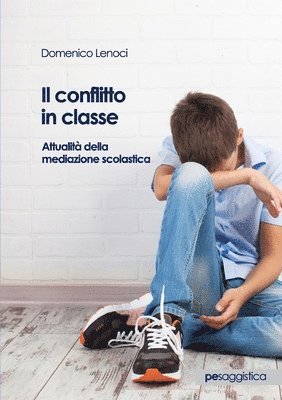 Il conflitto in classe. Attualit della mediazione scolastica 1
