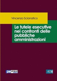 bokomslag tutele esecutive nei confronti delle pubbliche amministrazioni