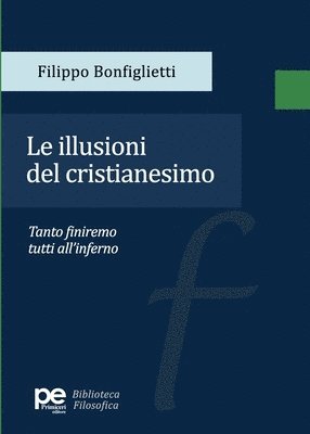 Filippo Bonfiglietti - illusioni del cristianesimo, Häftad