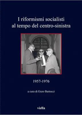 Enzo Bartocci - I Riformismi Socialisti Al Tempo del Centro-Sinistra: 1957-1976, Häftad. Tillgänglighet: Lägg i varukorg