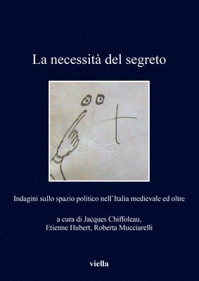 Mathieu Arnoux, Mariavittoria Catanzariti - La Necessita del Segreto: Indagini Sullo Spazio Politico Nell'italia Medievale Ed Oltre, Häftad