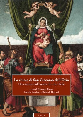 Michela Agazzi, Adriano Amendola - La Chiesa Di San Giacomo Dall'orio: Una Trama Millenaria Di Arte E Fede, Häftad