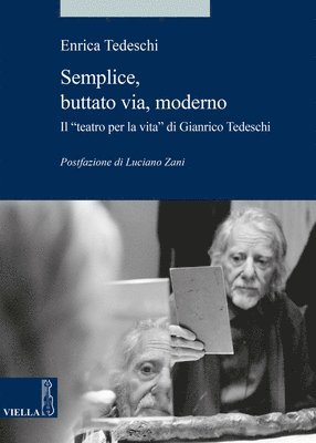 Enrica Tedeschi - Semplice, Buttato Via, Moderno: Il 'Teatro Per La Vita' Di Gianrico Tedeschi \, Häftad. Tillgänglighet: Tillfälligt slut