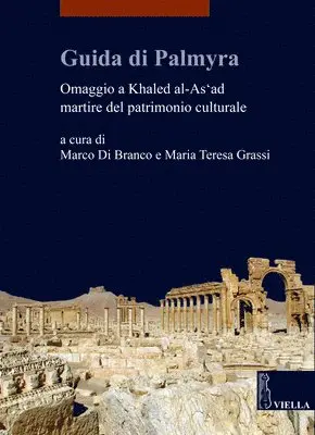 Marco Di Branco, Maria Teresa Grassi - Guida Di Palmyra: Omaggio a Khaled Al-As'ad Martire del Patrimonio Culturale, Häftad. Tillgänglighet: Lägg i varukorg