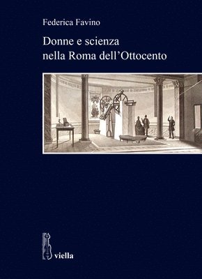 Federica Favino - Donne E Scienza Nella Roma Dell'ottocento, Häftad. Tillgänglighet: Tillfälligt slut