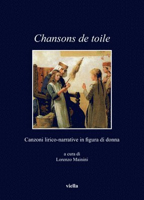 Lorenzo Mainini - Chansons de Toile: Canzoni Lirico-Narrative in Figura Di Donna, Häftad. Tillgänglighet: Tillfälligt slut
