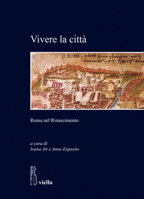 Ivana Ait, Giulia Barone - Vivere La Citta: Roma Nel Rinascimento, Häftad. Tillgänglighet: Tillfälligt slut