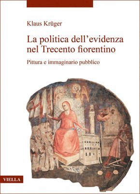 Klaus Kruger - La Politica Dell'evidenza Nel Trecento Fiorentino: Pittura E Immaginario Pubblico, Häftad. Tillgänglighet: Lägg i varukorg