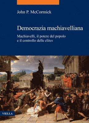 John P. McCormick - Machiavellian Democracy - Italian Edition, Häftad