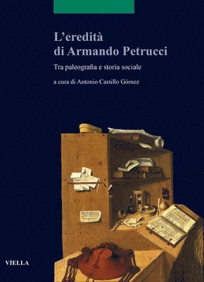 Attilio Bartoli Langeli, Antonio Castillo Gomez - L'Eredita Di Armando Petrucci: Tra Paleografia E Storia Sociale (Con Un Inedito Di Armando Petrucci), Häftad