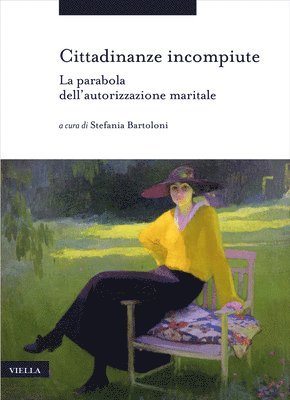 Stefania Bartoloni, Chiara Belingardi - Cittadinanze Incompiute: La Parabola Dell'autorizzazione Maritale, Häftad