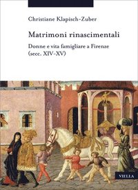 bokomslag Matrimoni Rinascimentali: Donne E Vita Famigliare a Firenze (Secc. XIV-XV)