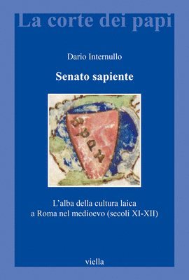 Dario Internullo - Senato Sapiente: L'Alba Della Cultura Laica a Roma Nel Medioevo (Secoli XI-XII), Häftad
