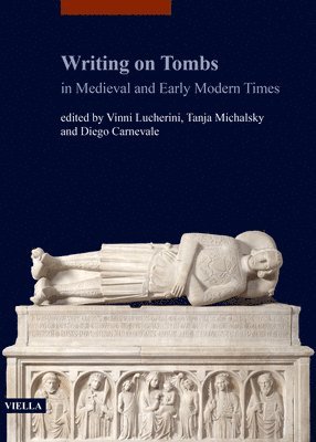 Claudia Bolgia, Diego Carnevale - Writing on Tombs in Medieval and Early Modern Times, Häftad
