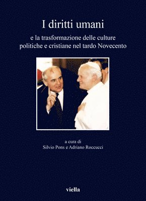 Silvio Pons, Adriano Roccucci - I Diritti Umani: E La Trasformazione Delle Culture Politiche E Cristiane Nel Tardo Novecento, Häftad
