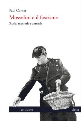 Paul Corner - Mussolini E Il Fascismo: Storia, Memoria E Amnesia, Häftad. Tillgänglighet: Tillfälligt slut
