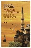Parlami di battaglie, di re e di elefanti