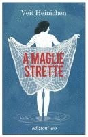 Veit Heinichen - A maglie strette, Häftad