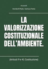 bokomslag La Valorizzazione Costituzionale Dell'ambiente.