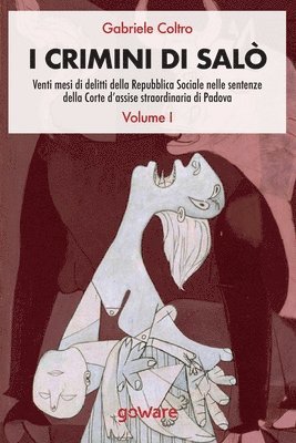 bokomslag I crimini di Salò. Venti mesi di delitti della Repubblica Sociale nelle sentenze della Corte d'assise straordinaria di Padova. Volume 1