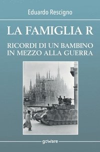 bokomslag La famiglia R. Ricordi di un bambino in mezzo alla guerra