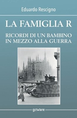 La famiglia R. Ricordi di un bambino in mezzo alla guerra 1