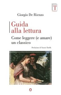 bokomslag Guida alla lettura. Come leggere (e amare) un classico