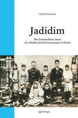 bokomslag Jadidim: The Extraordinary Story of a Hidden Jewish Community in Persia