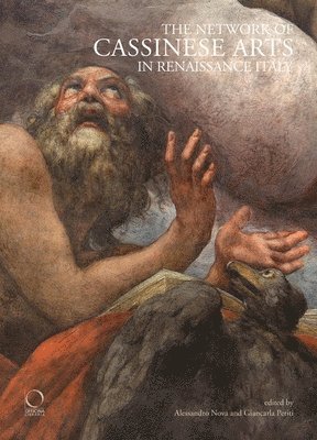Alessandro Nova, Giancarla Periti - Network of Cassinese Arts in Renaissance Italy, Inbunden