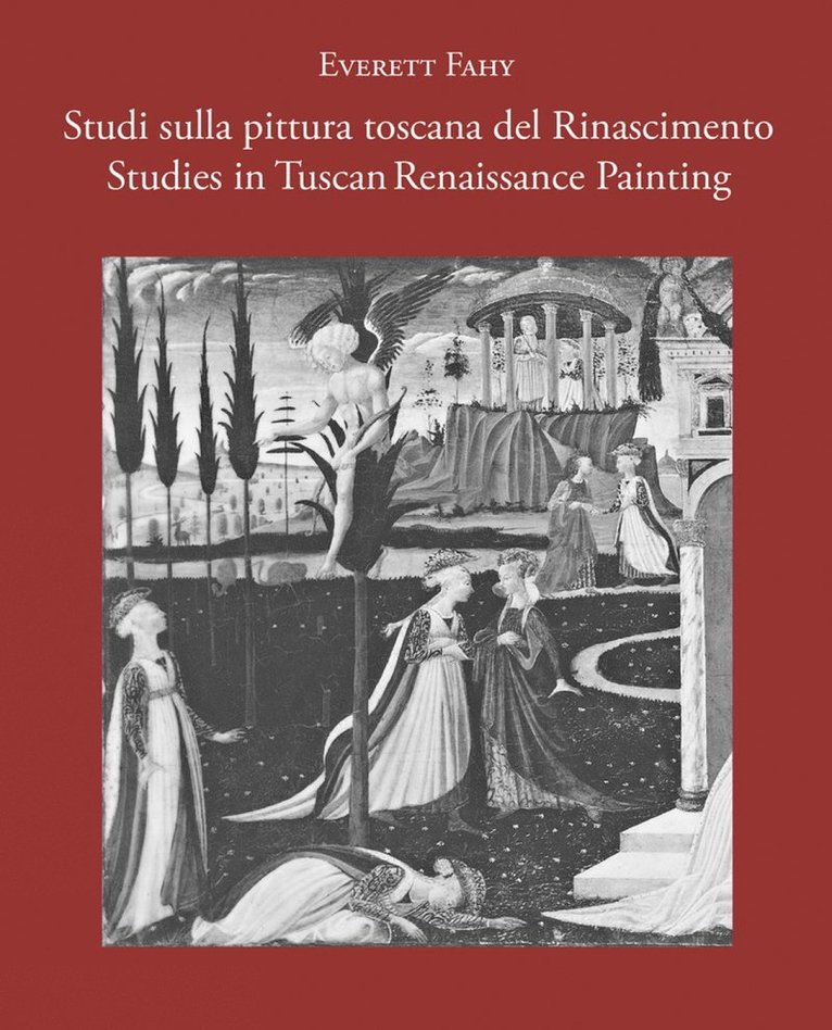 Everett Fahy - Studies in Tuscan Renaissance Painting/Studi sulla pittura toscana del Rinascimento, Inbunden