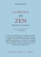 Sekida, K: Pratica dello zen. Metodi e filosofia