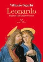 Vittorio Sgarbi - Leonardo. Il genio dell'imperfezione, Inbunden