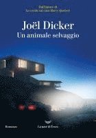 Joël Dicker - Un animale selvaggio, Häftad