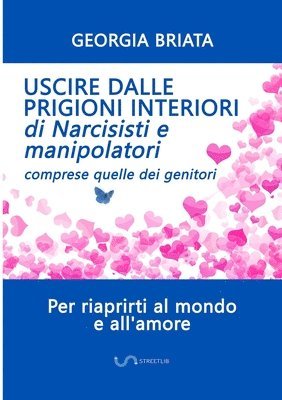 bokomslag Uscire dalle prigioni interiori di narcisisti e manipolatori - Comprese quelle dei genitori