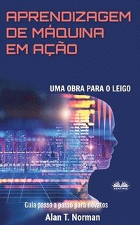 bokomslag Aprendizagem De Maquina Em Acao