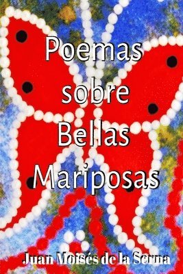 bokomslag Poemas Sobre Bellas Mariposas