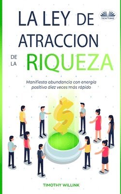 Timothy Willink, The Law of Attraction Academy - Ley De Atracción De La Riqueza, Häftad