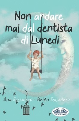 bokomslag Non Andare Mai Dal Dentista Di Lunedì