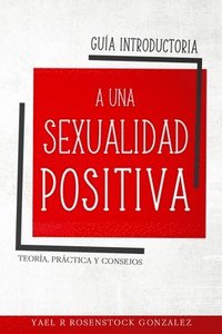 bokomslag Guia Introductoria a una Sexualidad Positiva