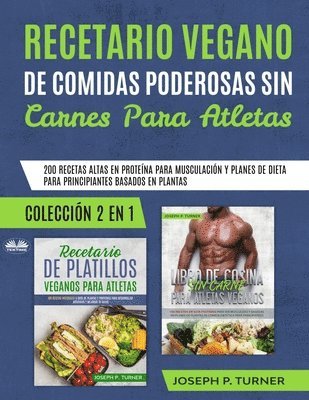 Recetario Vegano de Comidas Poderosas sin Carnes para Atletas 1