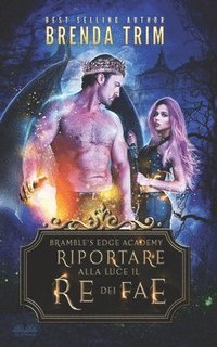 bokomslag Riportare alla Luce il Re dei Fae